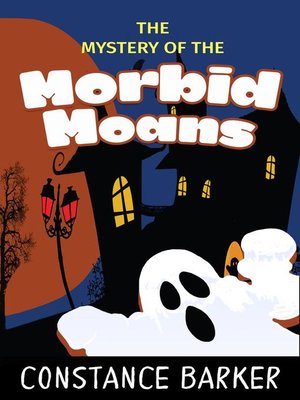 cover image of The Mystery of the Morbid Moans